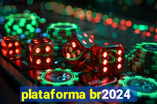 plataforma br2024